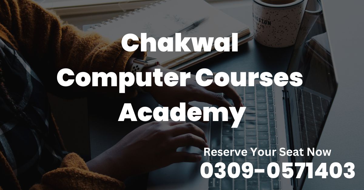Read more about the article Chakwal Computer Courses Academy: Empowering Students with Digital Skills